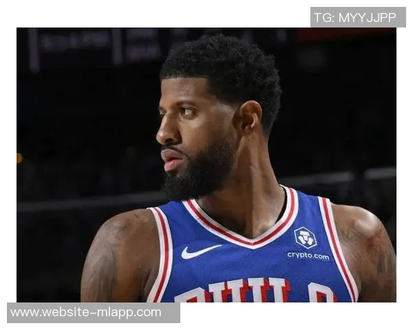 乔治表现平平三分命中率不佳却贡献15分4篮板6助攻球队仍需提升整体状态